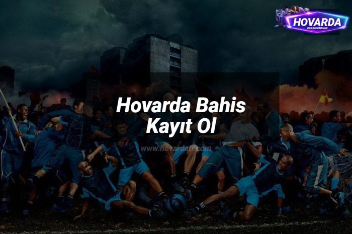 Hovarda Bahis Kayıt Ol