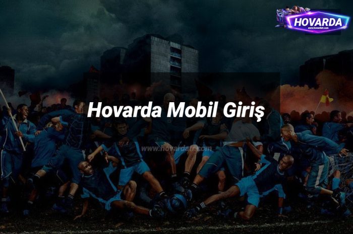 Hovarda Mobil Giriş