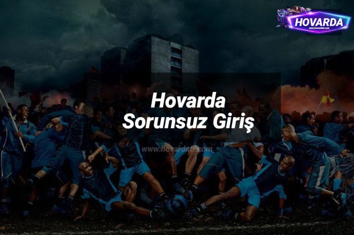 Hovarda Sorunsuz Giriş