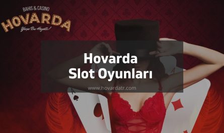 Hovarda Slot Oyunları 