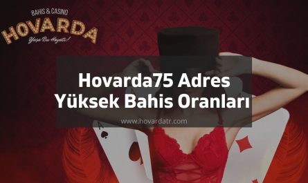 Hovarda75 Adres Yüksek Bahis Oranları