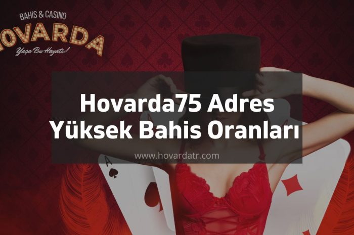 Hovarda75 Adres Yüksek Bahis Oranları