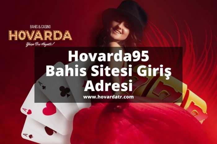 Hovarda95 Bahis Sitesi Giriş Adresi