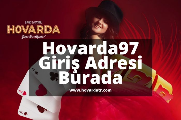 Hovarda97 Giriş Adresi Burada