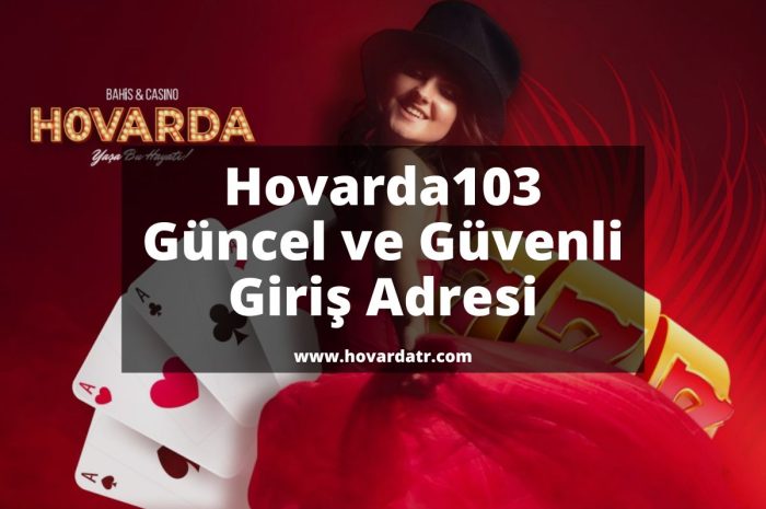 Hovarda103 Güncel ve Güvenli Giriş Adresi