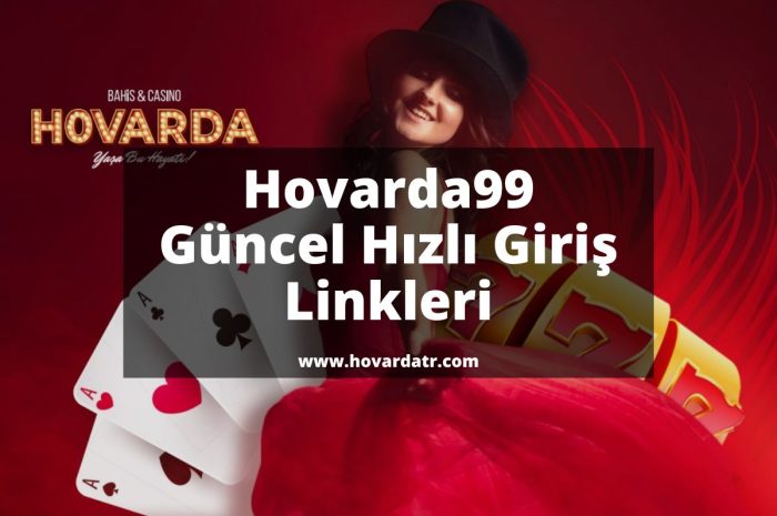 Hovarda99 Güncel Hızlı Giriş Linkleri  