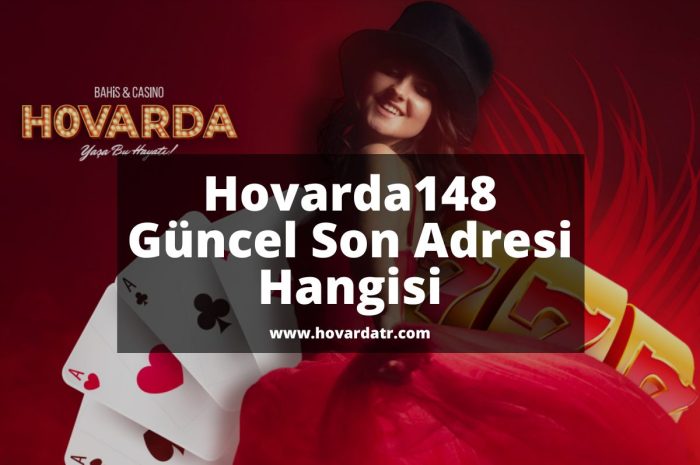 Hovarda148 Güncel Son Adresi Hangisi