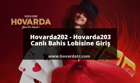 hovarda202 Canlı Bahis Lobisine Giriş