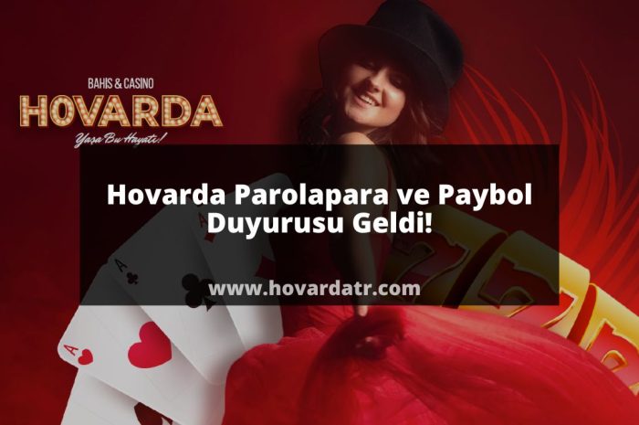 Hovarda Parolapara ve Paybol Duyurusu Geldi