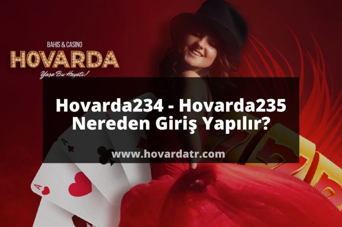 Hovarda234 – Hovarda235 Nereden Giriş Yapılır