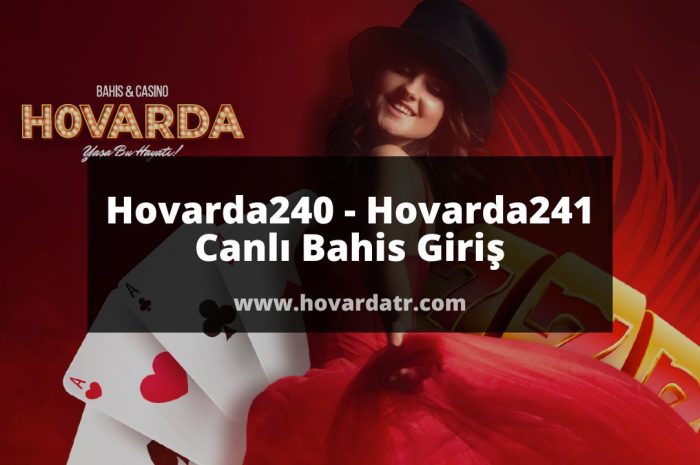 Hovarda240 – Hovarda241 Canlı Bahis Giriş 