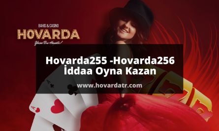 Hovarda255 -Hovarda256 İddaa Oyna Kazan