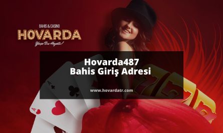 Hovarda487 Bahis Giriş Adresi 